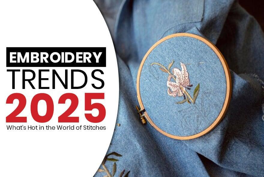 Hot Embroidery Trends